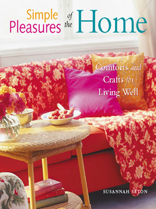 Title details for Simple Pleasures of the Home by Susannah Seton - Available